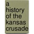 A History of the Kansas Crusade