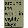 Around The World In Eighty Days by Jules Vernes