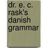 Dr. E. C. Rask's Danish Grammar by Ͽ