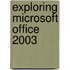 Exploring Microsoft Office 2003