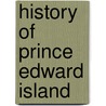 History of Prince Edward Island door Duncan Campbell