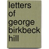 Letters Of George Birkbeck Hill door Lucy (Hill) Crump