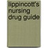 Lippincott's Nursing Drug Guide