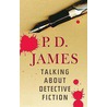 Talking about Detective Fiction by P-D. James