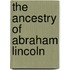 The Ancestry Of Abraham Lincoln