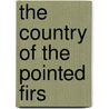 The Country Of The Pointed Firs door Sarah Orne Jewett