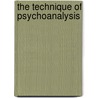 The Technique Of Psychoanalysis door Smith Ely Jelliffe