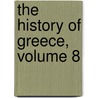 the History of Greece, Volume 8 door William Mitford