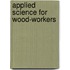 Applied Science for Wood-Workers