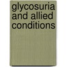 Glycosuria And Allied Conditions door Percy John Cammidge