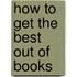 How To Get The Best Out Of Books