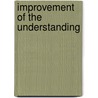 Improvement Of The Understanding door Benedictus de Spinoza