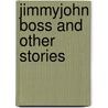 Jimmyjohn Boss and Other Stories door Owen Wister