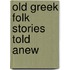 Old Greek Folk Stories Told Anew