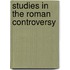 Studies In The Roman Controversy