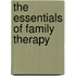 The Essentials of Family Therapy