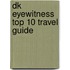 Dk Eyewitness Top 10 Travel Guide