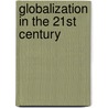 Globalization In The 21St Century by The Emirates Center for Strategic Studies and Research