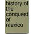 History of the Conquest of Mexico