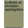 Outlines of Christian Apologetics by Hermann Schultz