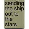 Sending The Ship Out To The Stars door Che-Ch'On Pak
