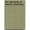 The Elements Of Electro-Chemistry door Willis Rodney Whitney