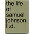 The Life Of Samuel Johnson, Ll.d.