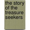 The Story of the Treasure Seekers door Edith Nesbit