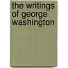 The Writings Of George Washington by Jared Sparks