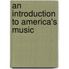 An Introduction To America's Music door Richard Crawford