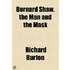 Bernard Shaw, the Man and the Mask