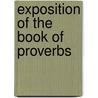 Exposition Of The Book Of Proverbs door George Lawson
