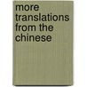 More Translations from the Chinese by Chu-I. Pai