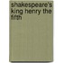 Shakespeare's King Henry the Fifth