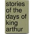 Stories of the Days of King Arthur