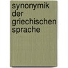 Synonymik Der Griechischen Sprache by Hermann Heinrich Schmidt Johann