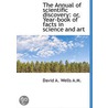 The Annual Of Scientific Discovery by George Bliss