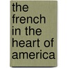 The French in the Heart of America door M.D. Finley John