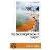 The Social Application Of Religion by Jane Addams