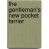 the Gentleman's New Pocket Farrier door Samuel Wyllys Pomeroy
