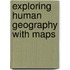 Exploring Human Geography with Maps
