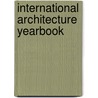 International Architecture Yearbook door Images Publishing