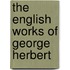 The English Works Of George Herbert