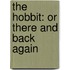 The Hobbit: Or There and Back Again