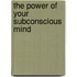 The Power of Your Subconscious Mind