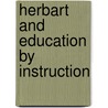 Herbart and Education by Instruction by Gabriel Compayr�