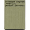 Desktopper: computers - versie 2013 (Windows7/Office2010) door Onbekend