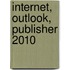 Internet, outlook, publisher 2010