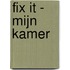 Fix it - Mijn kamer