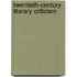 Twentieth-Century Literary Criticism